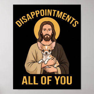 Poster Déçu Vous Tous Drôle Jésus Chihuahua Mème