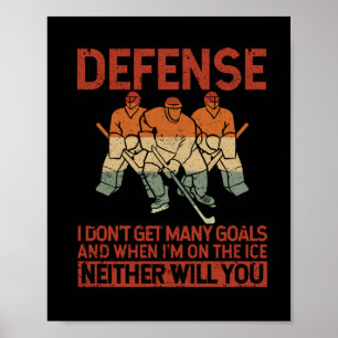 Poster Defense I Don't Get Many Goals Funny Ice Hockey