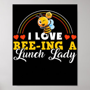 Poster Déjeuner Lady I Love Bee- Ing A Déjeuner Lady Déje