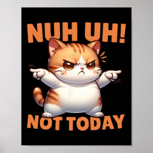 Poster Déni De Chat Drôle Nuh Pas Aujourd'Hui Refuser Rés