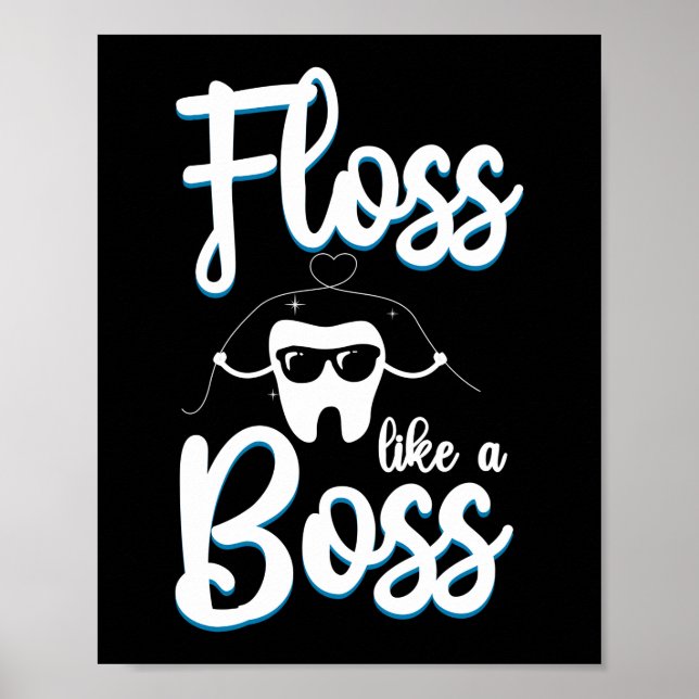 Poster Dentiste Floss Dentaire Comme Une Floss Boss (Devant)