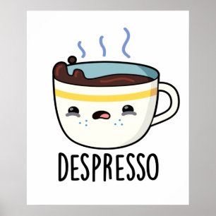 Poster Depresso Drôle Sad Espresso Pun café