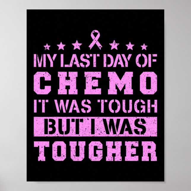Poster Dernier Jour De Chemo Était Difficile, Mais J'Étai (Devant)