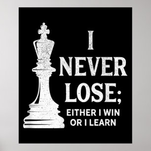 Poster Design Classique D'Échecs, Je Ne Perds Jamais; Je 