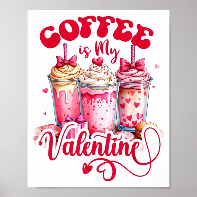 Poster Design Coffee Is My Valentine Funny Lover  (Devant)