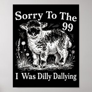 Poster Désolé aux 99 avec qui je lambinais Design de mout