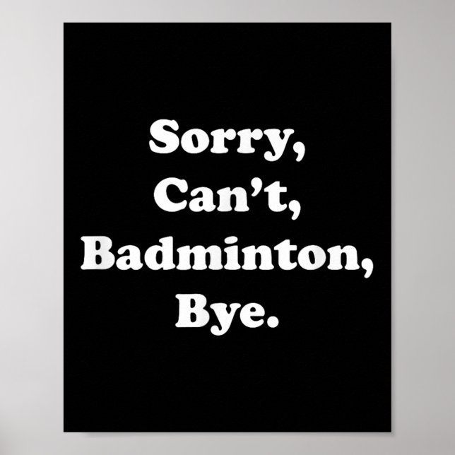 Poster Désolé Cant Badminton Bye Funny Badminton Lover (Devant)