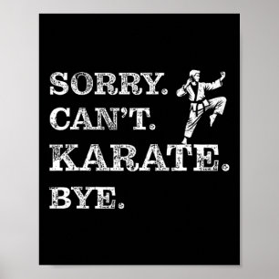 Poster Désolé Can't Karate Bye - Funny Martial Arts Noir