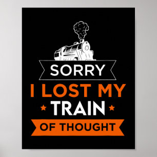 Poster Désolé d'avoir perdu mon train de réflexion Train 