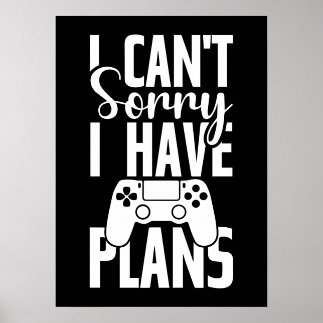 Poster Désolé J'Ai Des Plans, Jeux Drôle, Joueur De Jeu V (Devant)