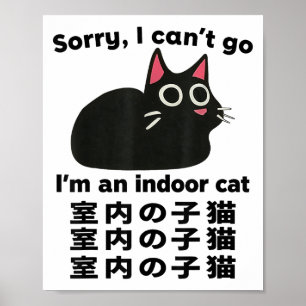 Poster Désolé je ne peux pas aller Je suis un chat intéri
