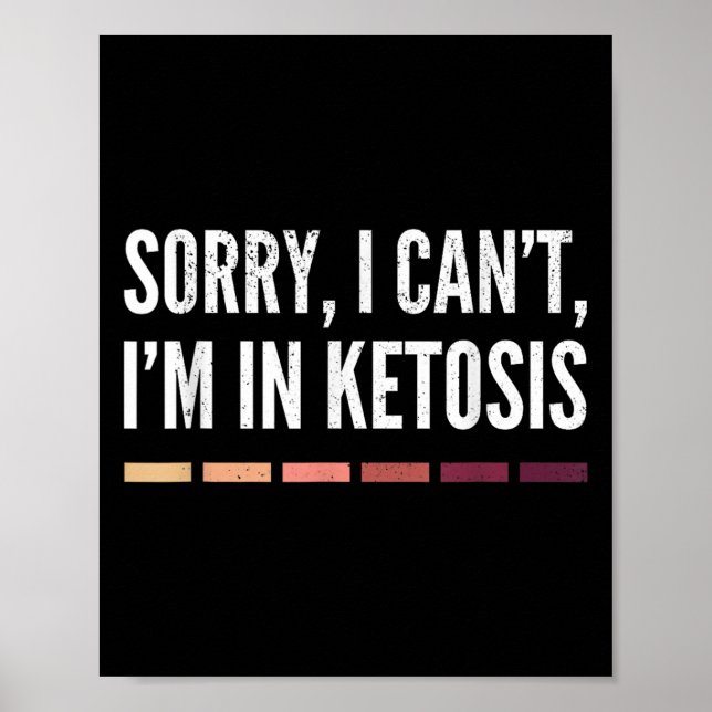 Poster Désolé, je ne peux pas être en Ketosis Funny Keto  (Devant)