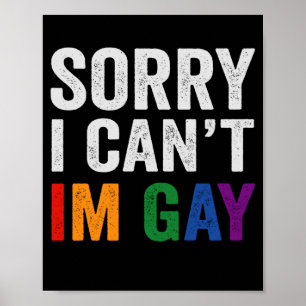 Poster Désolé Je ne peux pas je suis Gay Funny Fierté Moi