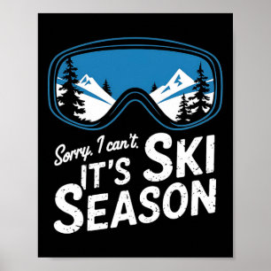 Poster Désolé Je Ne Peux Pas Son Ski Saison Sports D'Hive