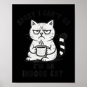 Poster Désolé je ne peux pas y aller je suis un chat d'in