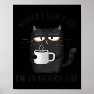 Poster Désolé je ne peux pas y aller je suis un chat d'in