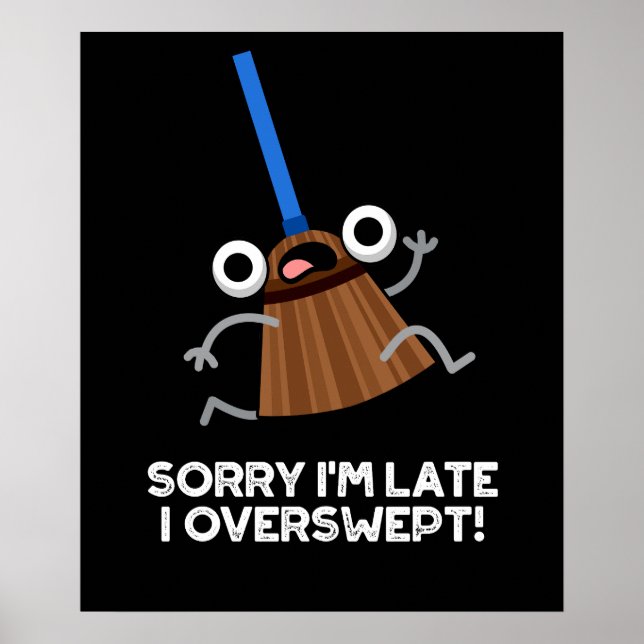 Poster Désolé, je suis en retard J'ai trop balayé Funny B (Devant)