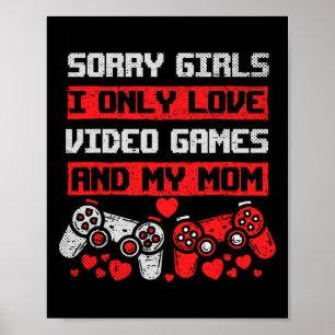 Poster Désolé les filles je n'aime que les jeux vidéo et