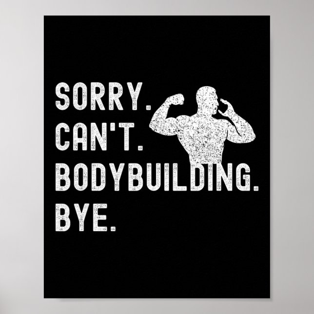 Poster Désolé ne peut pas Bodybuilding Bye - Muscles entr (Devant)