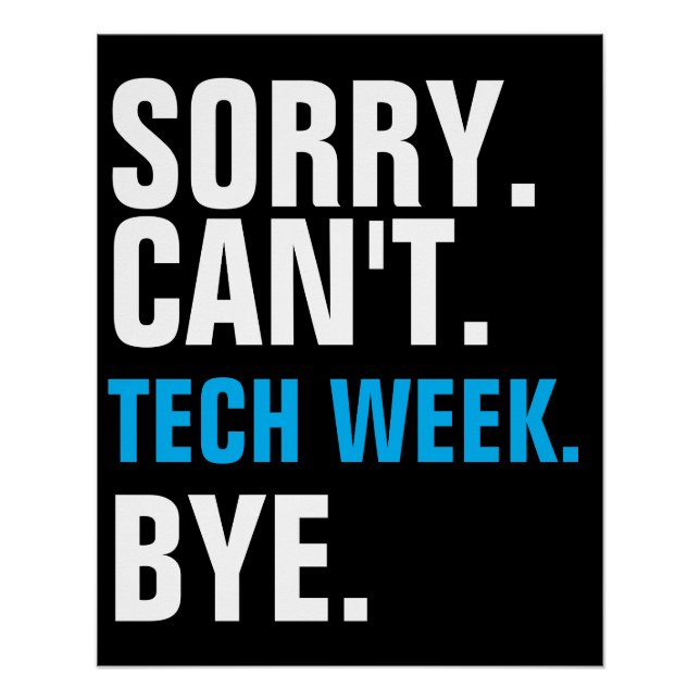 Poster Désolé ne peut pas Tech Week avant (Devant)