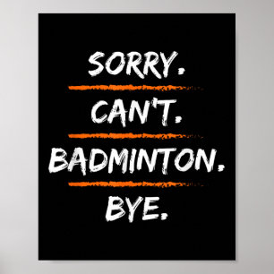 Poster Désolé pas badminton au revoir - Blague drôle disa