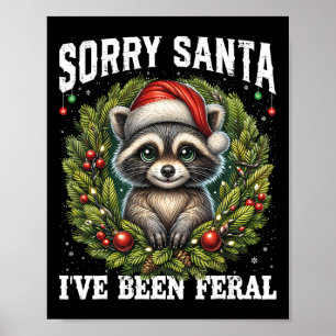 Poster Désolé Père Noël J'ai été Feral Funny Raccoon Xmas