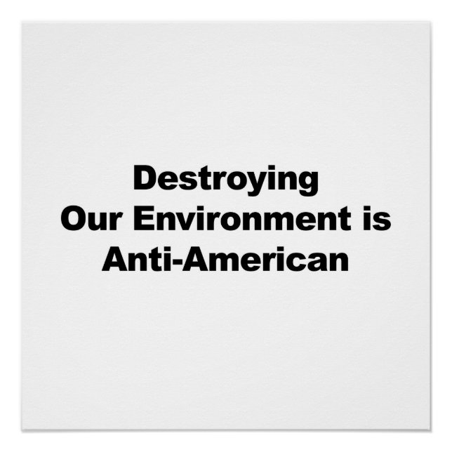 Poster Détruire l'environnement est anti-américain (Devant)