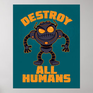 Poster Détruire tous les humains Robot en colère