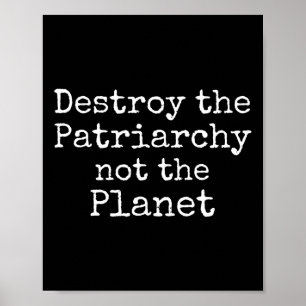 Poster Détruisez Le Patriarcat Pas La Planète Chemise Mig