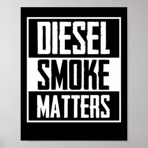 Poster DIESEL SMOKE MATTERS Diesel Truck Roll Coal
