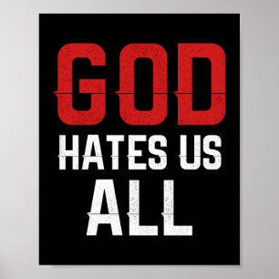 Poster Dieu nous déteste Tous Jésus Foi