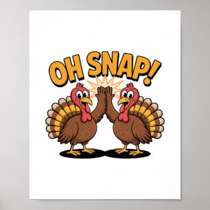 Poster Dinde de Thanksgiving Oh Snap Dessin Animé Drôle A