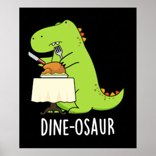 Poster Dine-osaur Funny Dinosaur Pun Dark BG