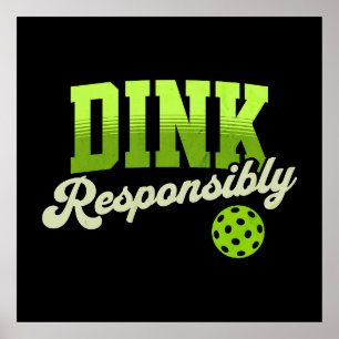 Poster Dink de manière responsable Pickleball drôle