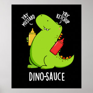 Poster Dino-Sauce Blague de dinosaure drôle Pun fond somb