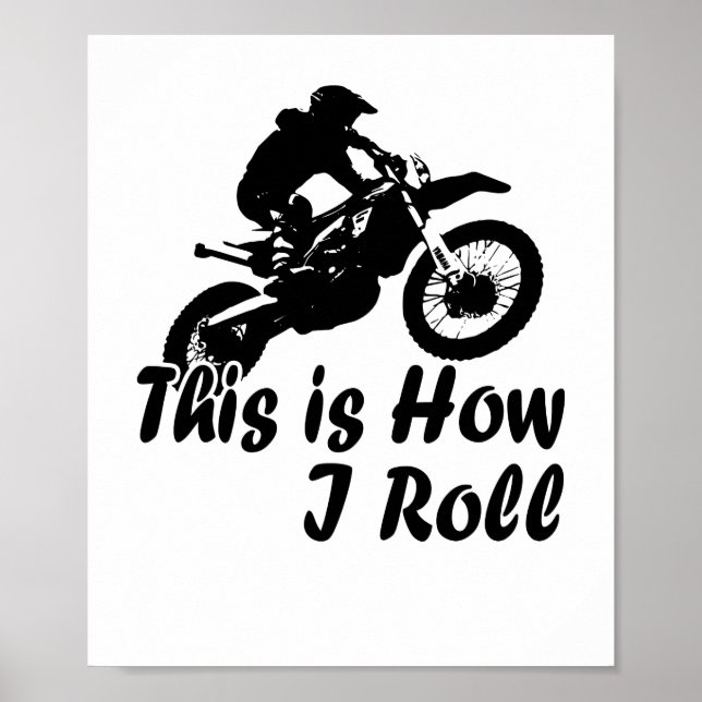 Poster Dirtbike Voici comment je roule Dirt Biker (Devant)