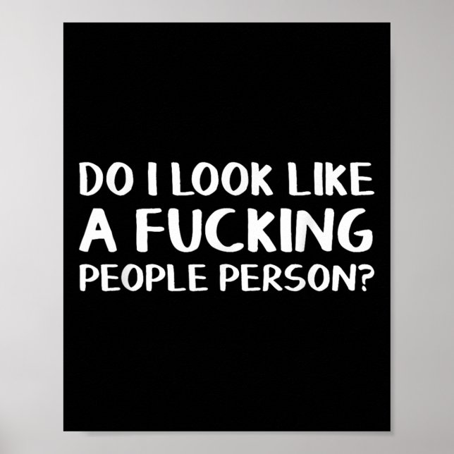 Poster Do I Look Like A Foring People Person  (Devant)