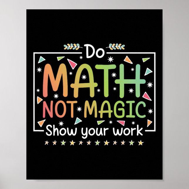 Poster Do Math Not Magic Funny Math Teacher Back To Schoo (Devant)