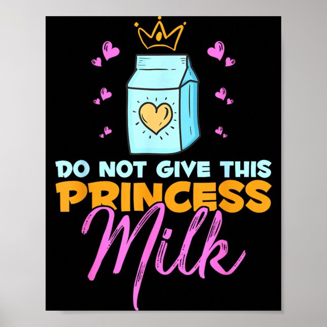 Poster Do Not Give This Princess Milk Funny Dairy Lactose (Devant)