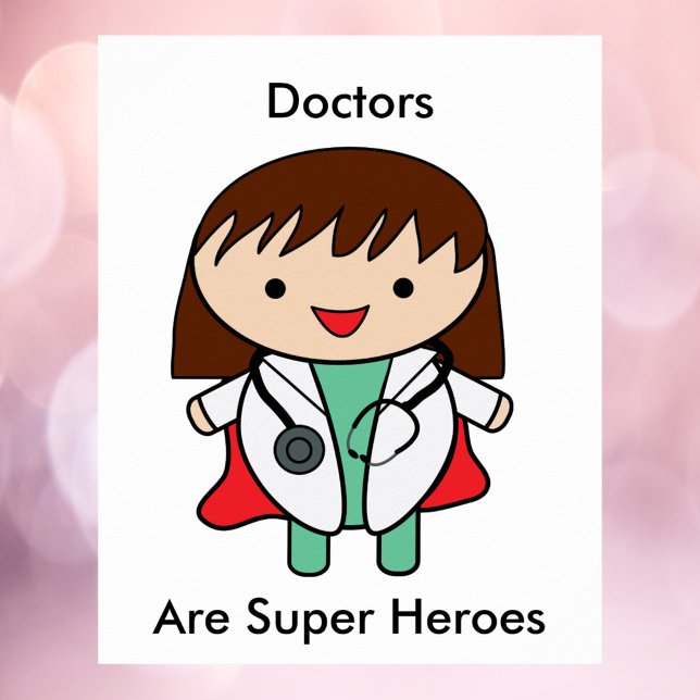 Poster Doctor Woman Super Hero Funny (A poster of a kawaii female doctor and the text, "Doctors Are Super Heroes".)