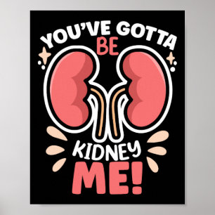 Poster Doit Être Kidney Me Dialyse Patient Kidney