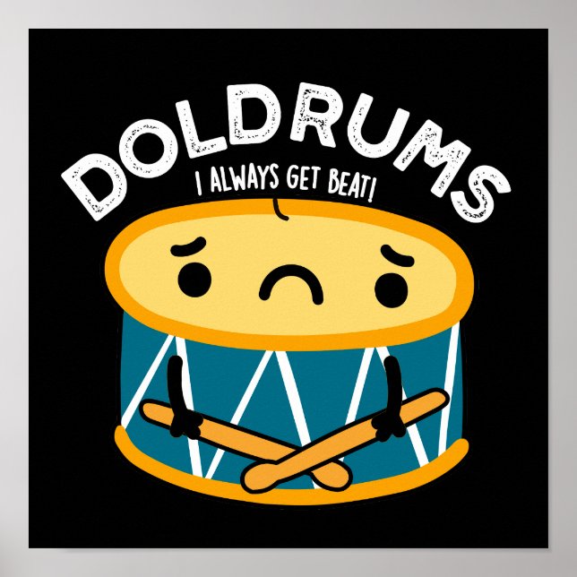 Poster Doldrums Drôle Sad Drummer Drum Pun Dark BG (Devant)