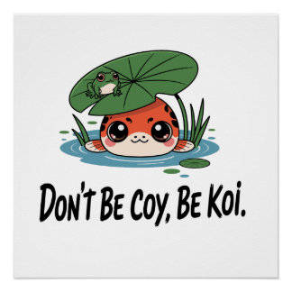 Poster Don’t Be Coy, Be Koi – Cute Chibi Koi Fish