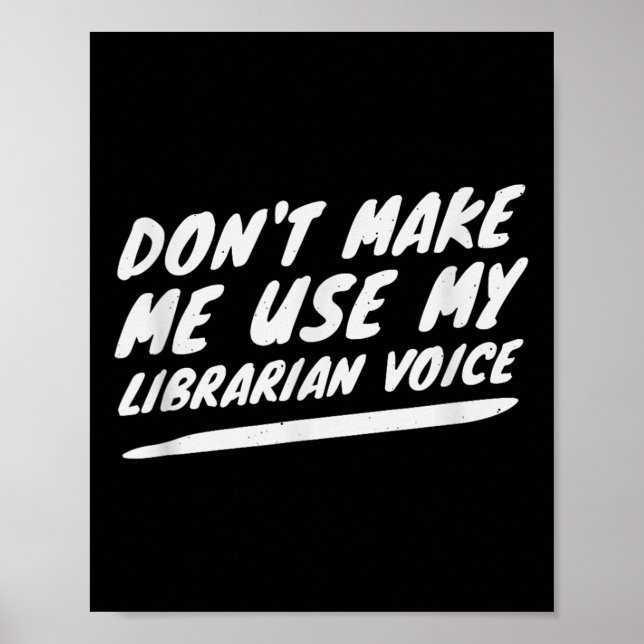 Poster Don’t Make Me Use My Librarian Voice, Funny Readin (Devant)