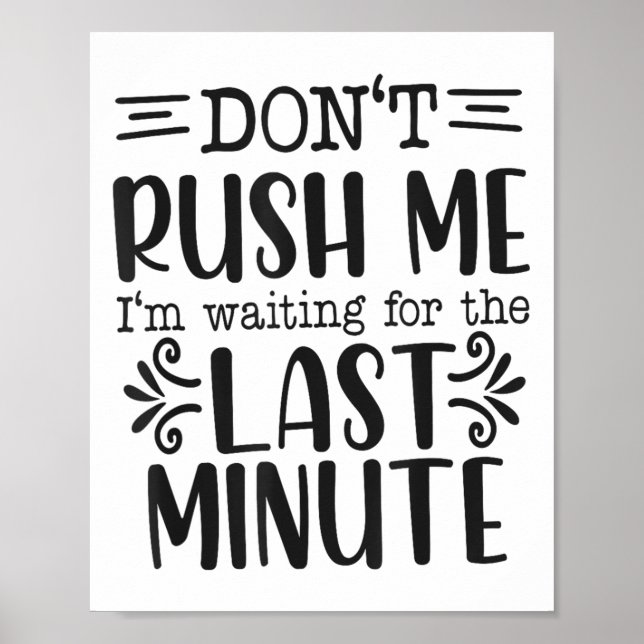 Poster Don’t Rush Me, Sarcastic Quotes Funny  (Devant)