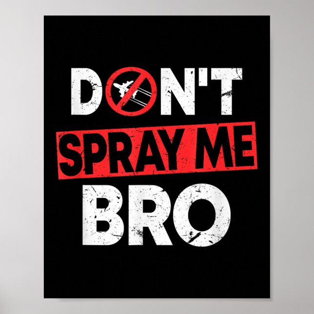 Poster Don’t Spray Me Bro _ Funny Chemtrails Consracy Quo (Devant)