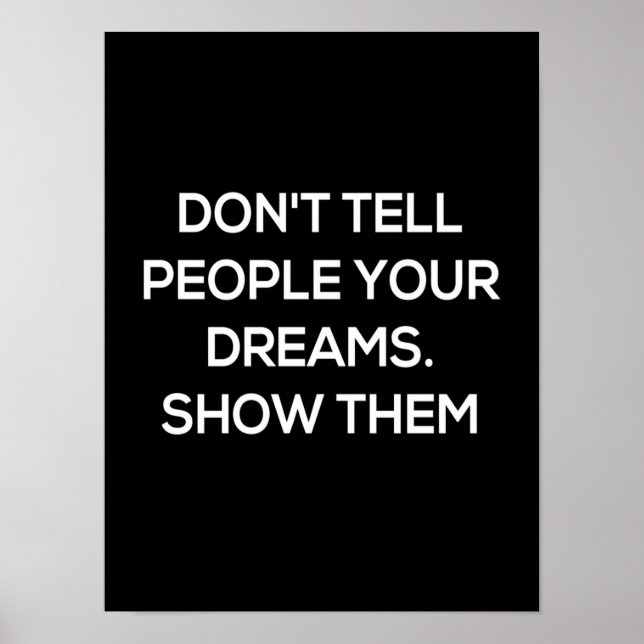 Poster don tto people your dreour show them (Devant)