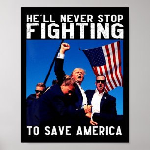 Poster Donald Trump 2024 Il n'arrêtera jamais de se battr