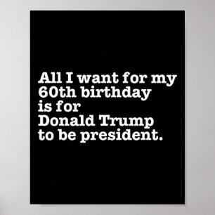 Poster Donald Trump Président Funny 60e anniversaire Gag 