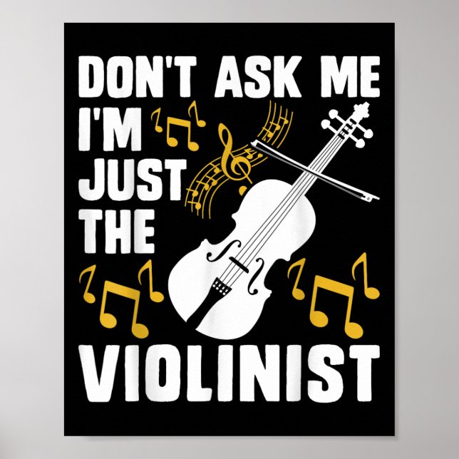 Poster Dont Ask Me Im Just The Violinist  (Devant)